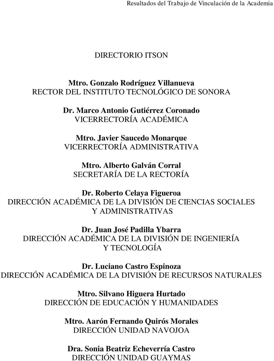 Roberto Celaya Figueroa DIRECCIÓN ACADÉMICA DE LA DIVISIÓN DE CIENCIAS SOCIALES Y ADMINISTRATIVAS Dr.