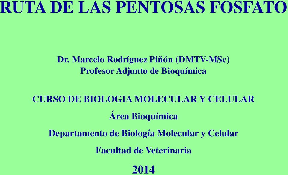 Bioquímica CURSO DE BIOLOGIA MOLECULAR Y CELULAR Área