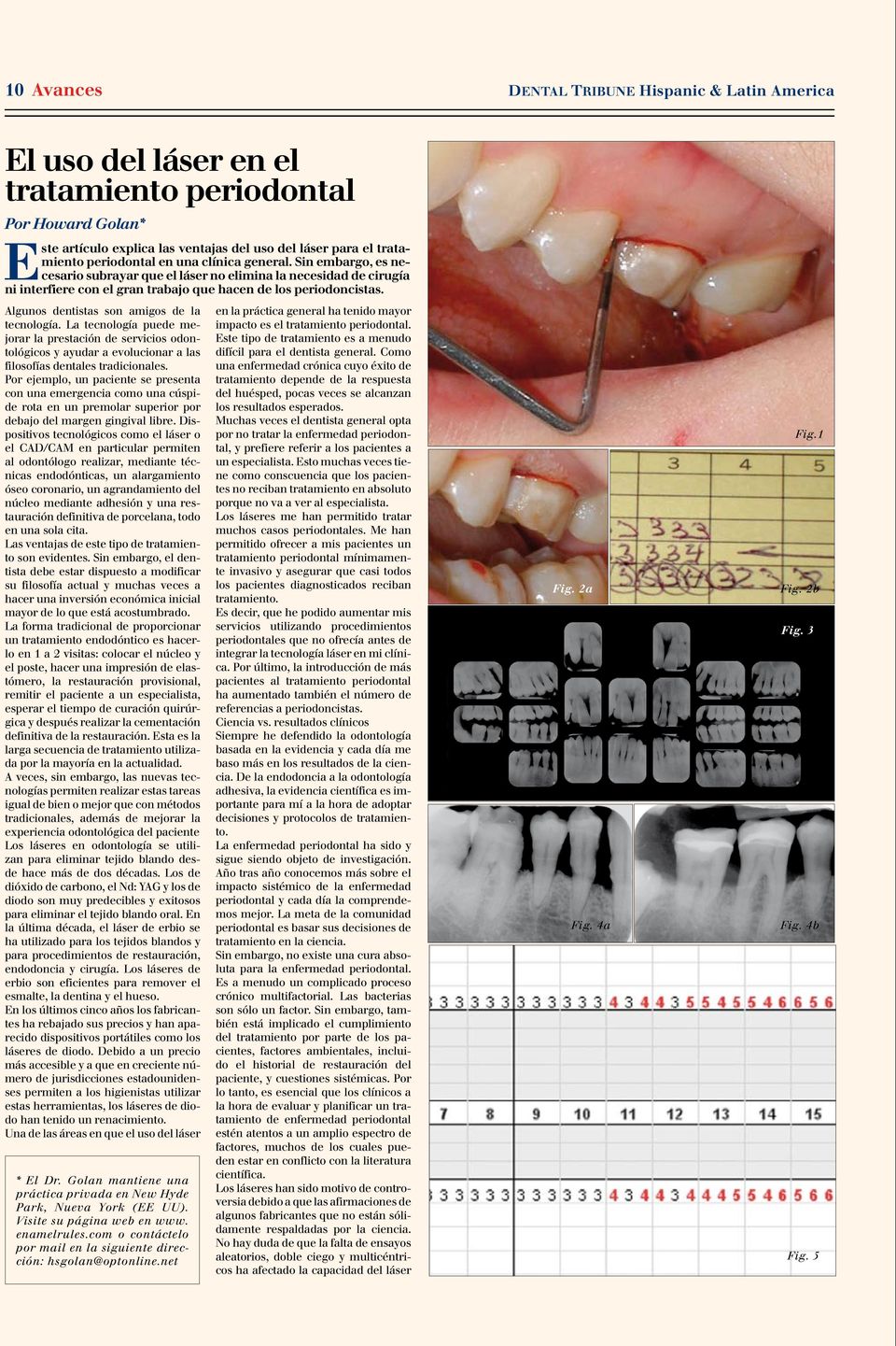 La tecnología puede mejorar la prestación de servicios odontológicos y ayudar a evolucionar a las filosofías dentales tradicionales.