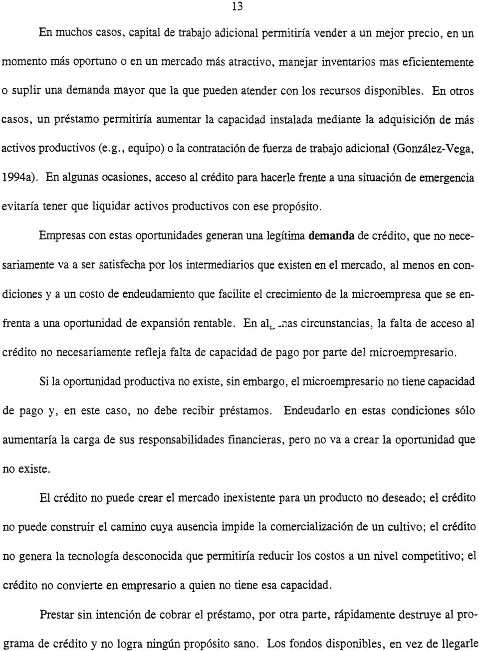 , equipo) o la contrataci6nde fuerza de trabajo adicional (Gonza.J.ez-Vega, 1994a).