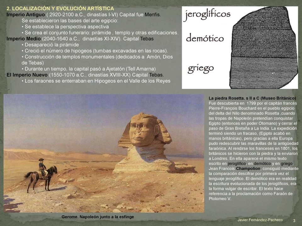 Capital Tebas Desapareció la pirámide Creció el número de hipogeos (tumbas excavadas en las rocas).