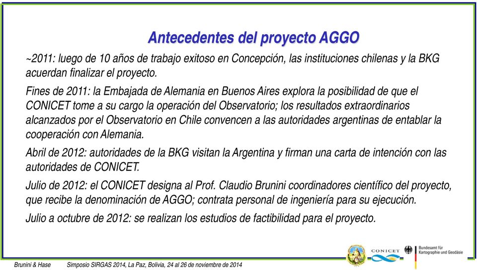 Observatorio en Chile convencen a las autoridades argentinas de entablar la cooperación con Alemania.
