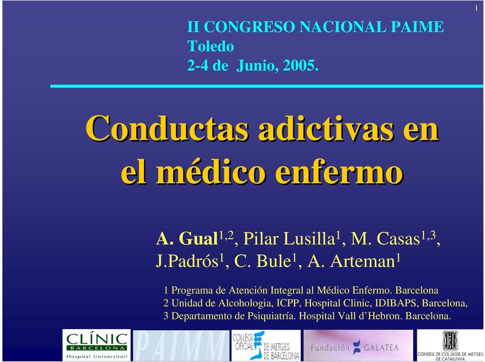 Padrós 1, C. Bule 1, A. Arteman 1 1 Programa de Atención Integral al Médico Enfermo.