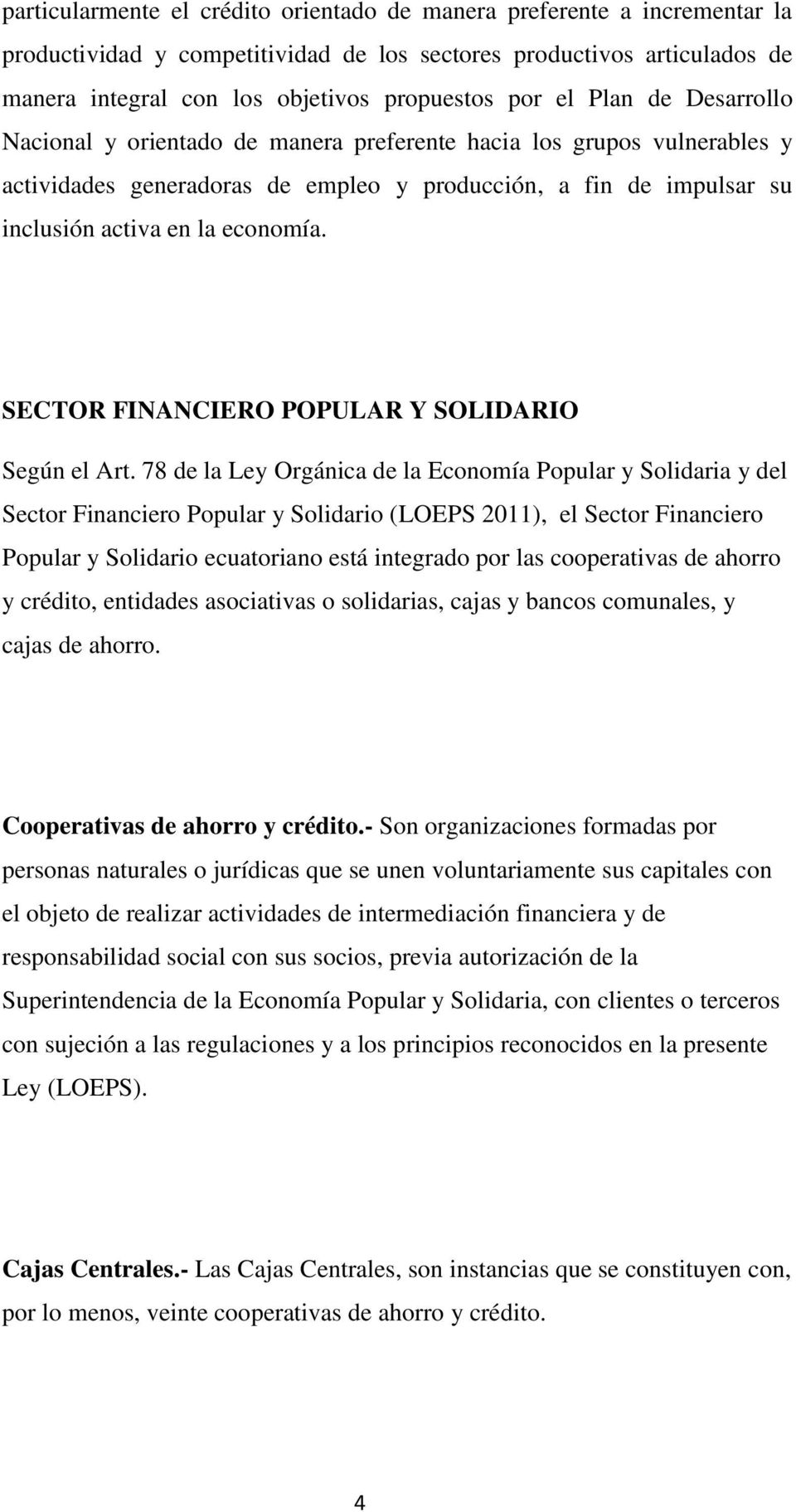 SECTOR FINANCIERO POPULAR Y SOLIDARIO Según el Art.