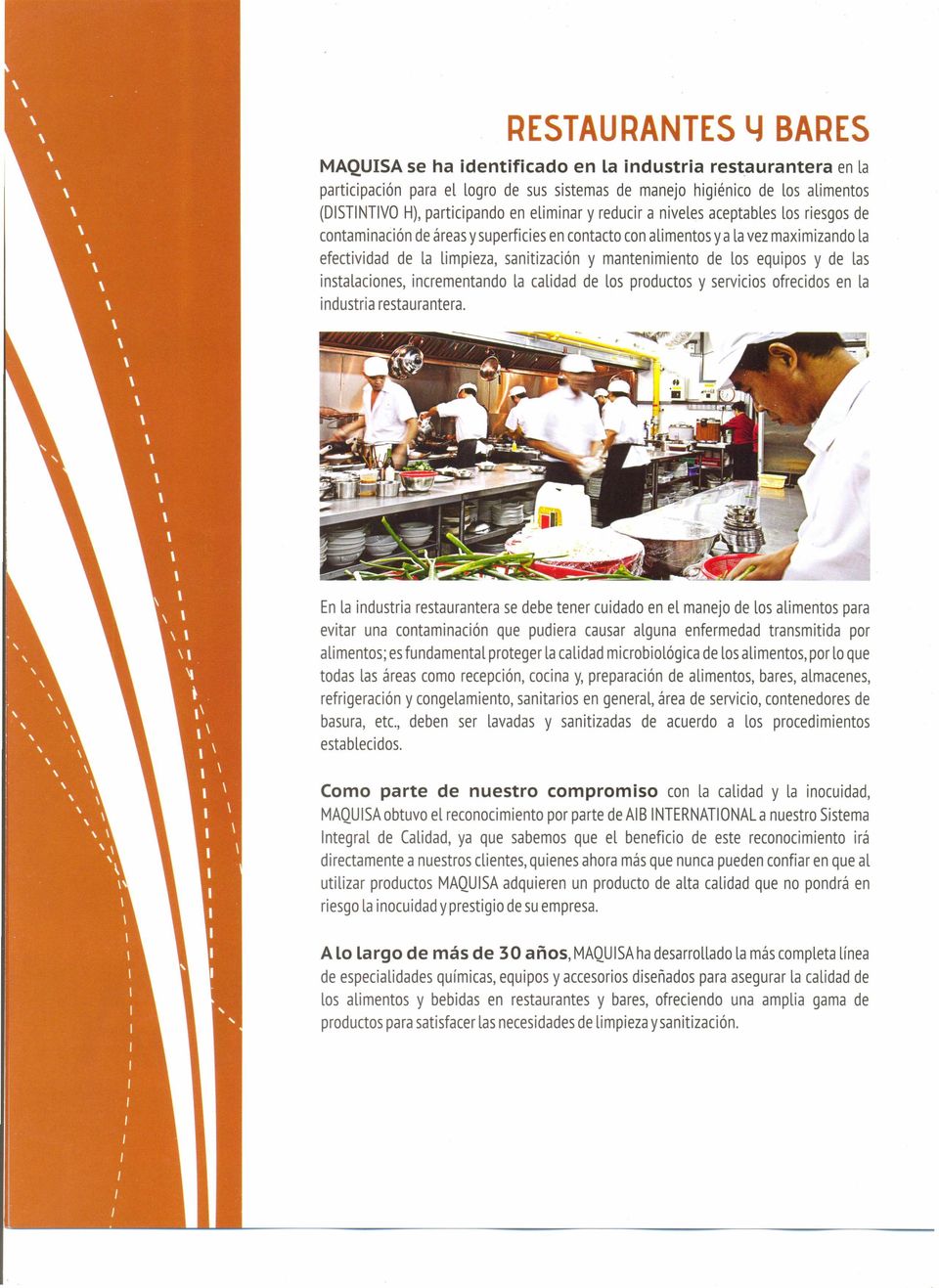 de los equipos y de las instalaciones incrementando la calidad de los productos y servicios ofrecidos en la industria restaurantera.