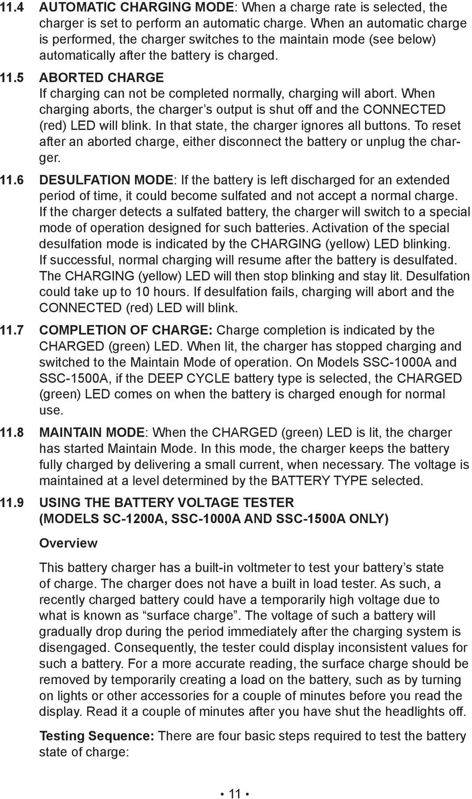 5 Aborted Charge If charging can not be completed normally, charging will abort. When charging aborts, the charger s output is shut off and the CONNECTED (red) LED will blink.