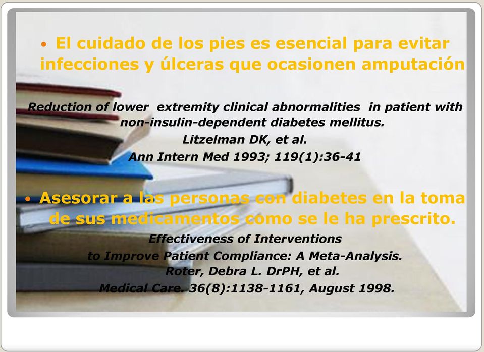 Ann Intern Med 1993; 119(1):36-41 Asesorar a las personas con diabetes en la toma de sus medicamentos como se le ha prescrito.