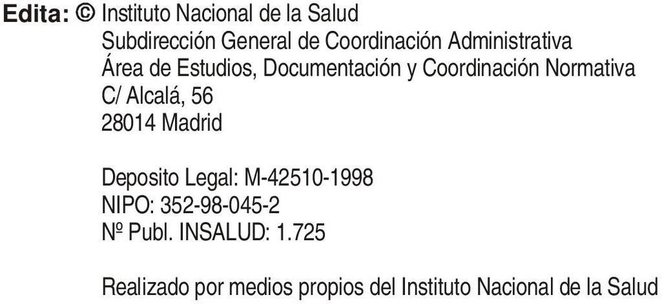 Alcalá, 56 28014 Madrid Deposito Legal: M-42510-1998 NIPO: 352-98-045-2 Nº