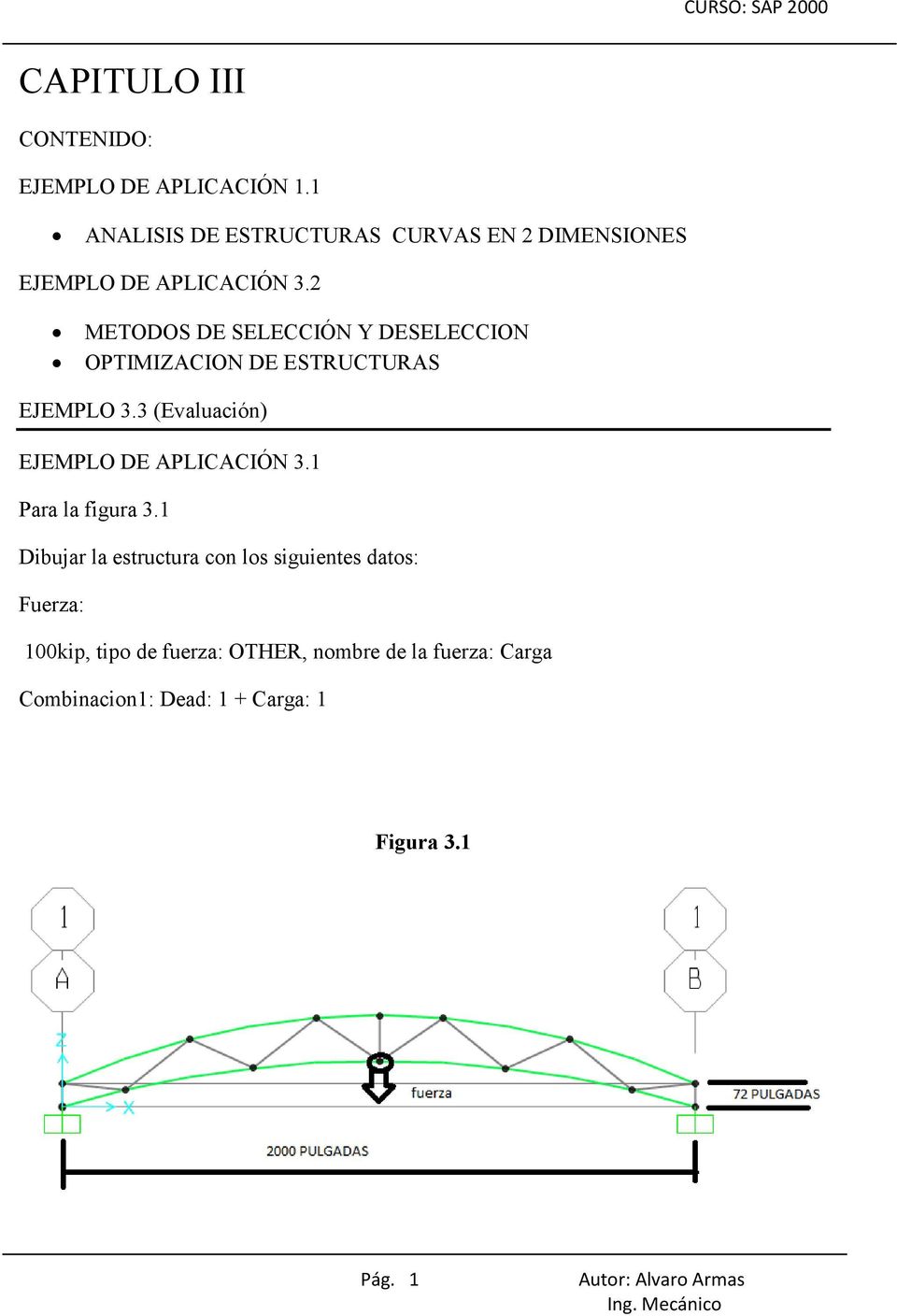 2 METODOS DE SELECCIÓN Y DESELECCION OPTIMIZACION DE ESTRUCTURAS EJEMPLO 3.