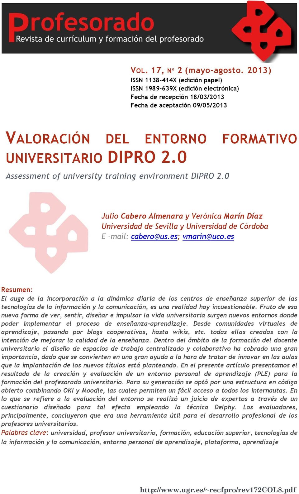 0 Assessment of university training environment DIPRO 2.0 Julio Cabero Almenara y Verónica Marín Díaz Universidad de Sevilla y Universidad de Córdoba E -mail: cabero@us.es; vmarin@uco.