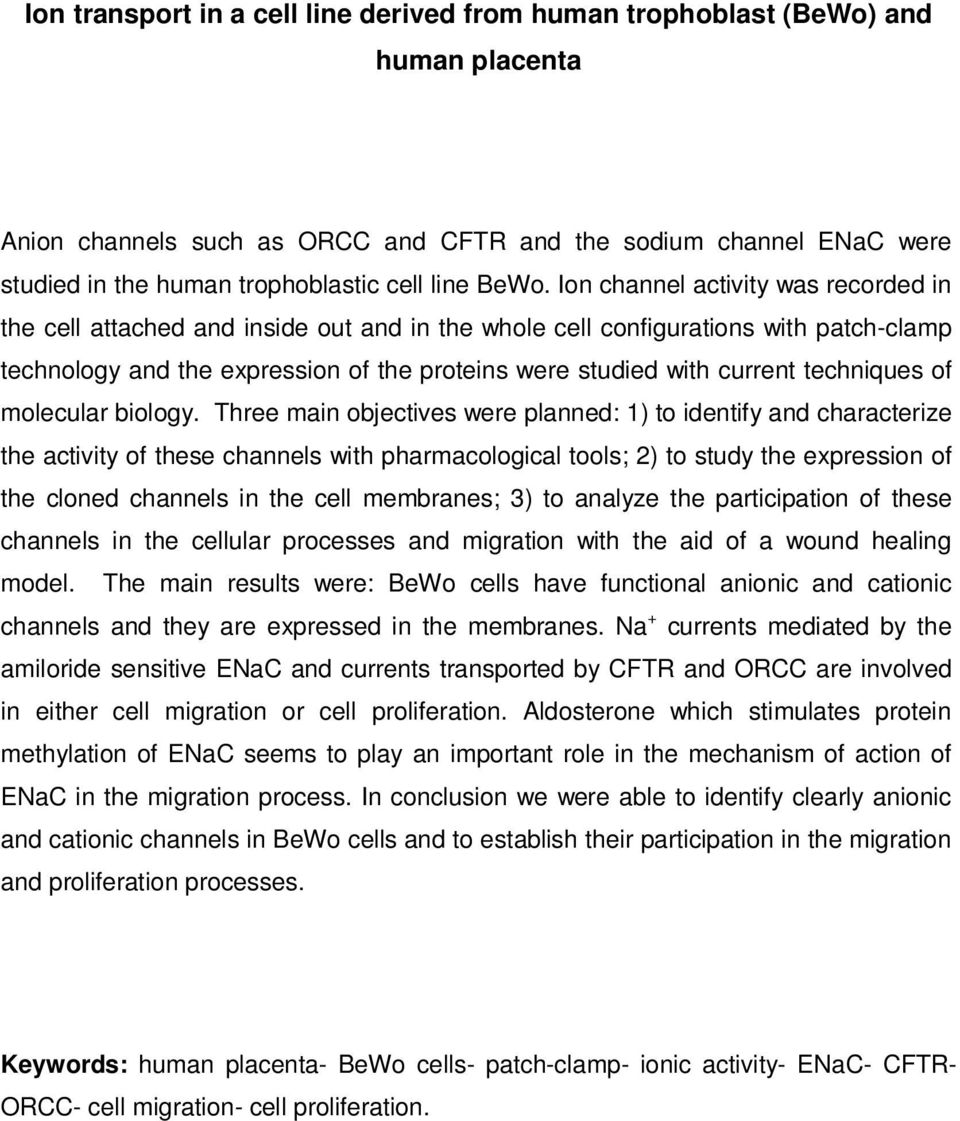 Ion channel activity was recorded in the cell attached and inside out and in the whole cell configurations with patch-clamp technology and the expression of the proteins were studied with current