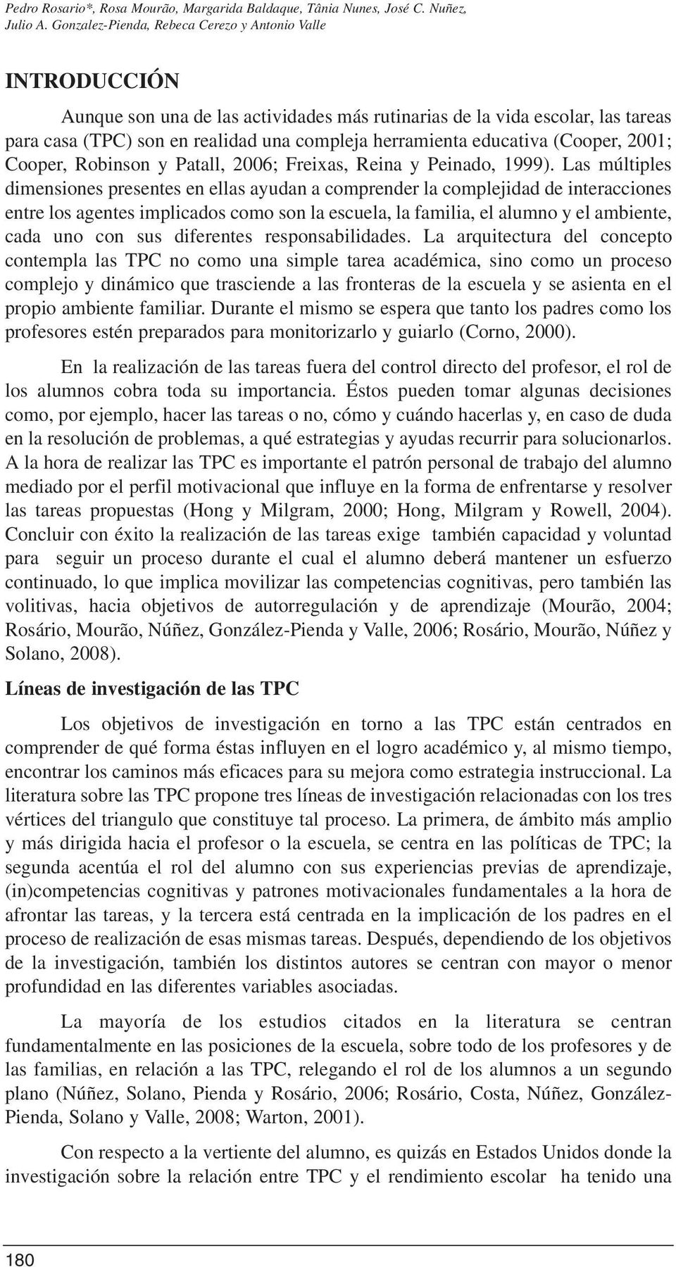 educativa (Cooper, 2001; Cooper, Robinson y Patall, 2006; Freixas, Reina y Peinado, 1999).
