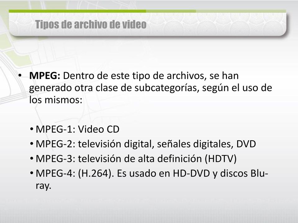 Video CD MPEG-2: televisión digital, señales digitales, DVD MPEG-3:
