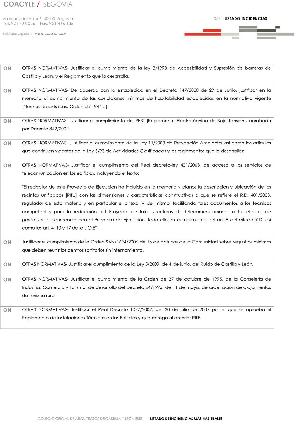 ON OTRS NORMTIVS- De acuerdo con lo establecido en el Decreto 147/2000 de 29 de Junio, justificar en la memoria el cumplimiento de las condiciones mínimas de habitabilidad establecidas en la