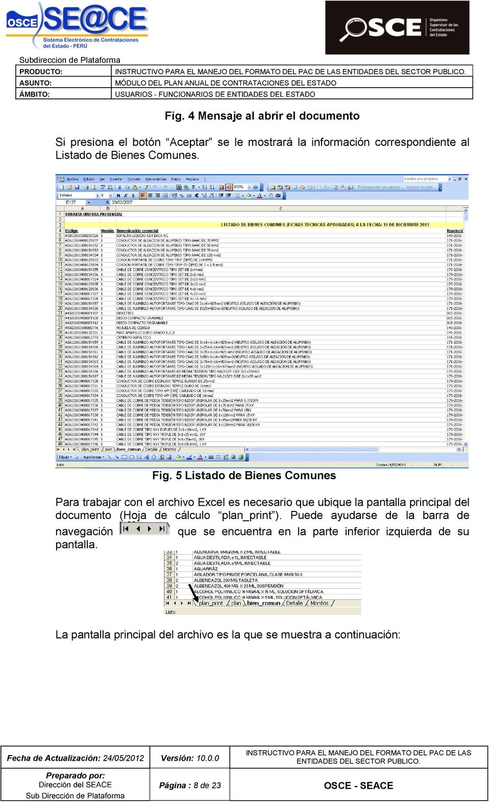 5 Listad de Bienes Cmunes Para trabajar cn el archiv Excel es necesari que ubique la pantalla principal del dcument