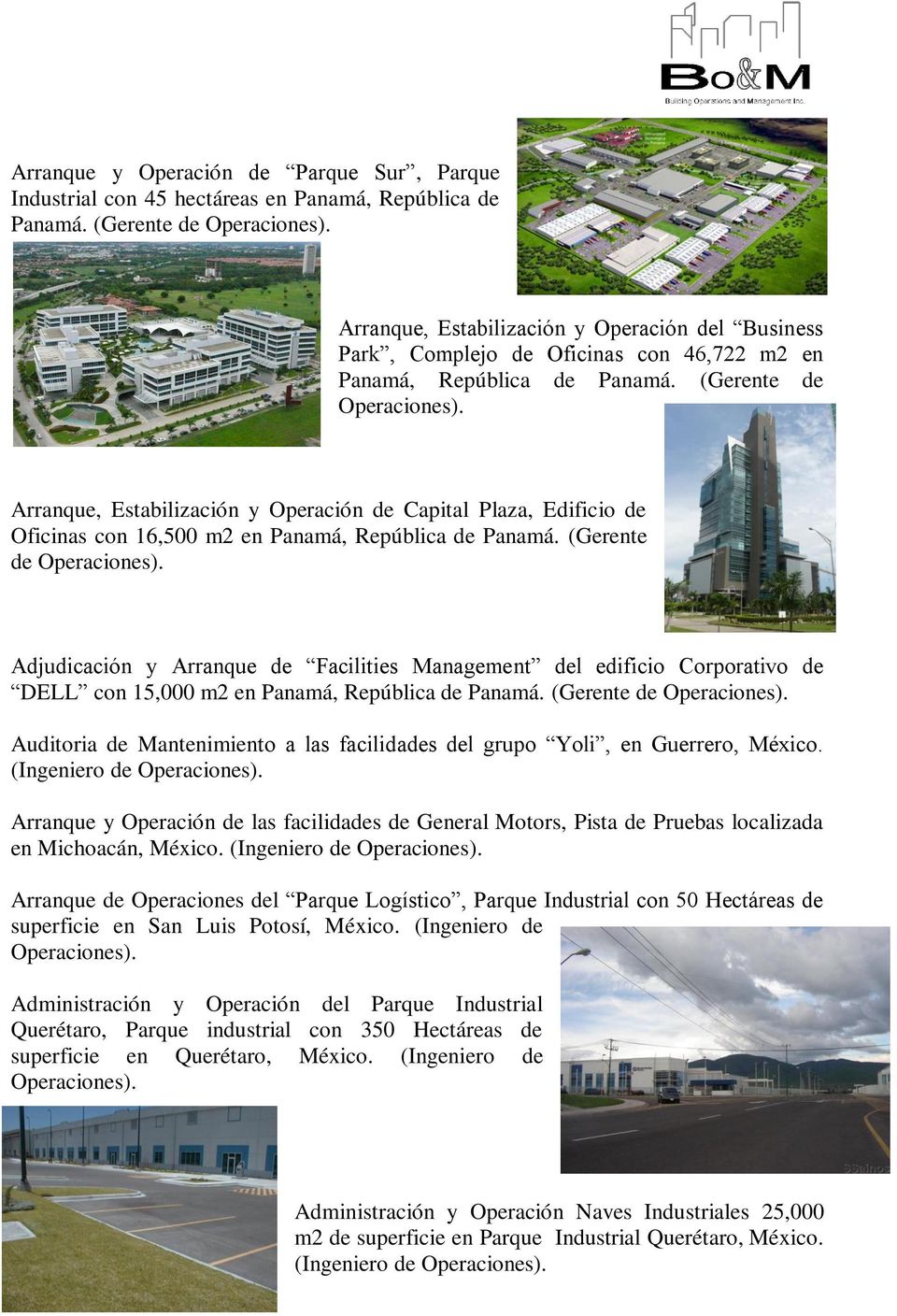 Arranque, Estabilización y Operación de Capital Plaza, Edificio de Oficinas con 16,500 m2 en Panamá, República de Panamá. (Gerente de Operaciones).