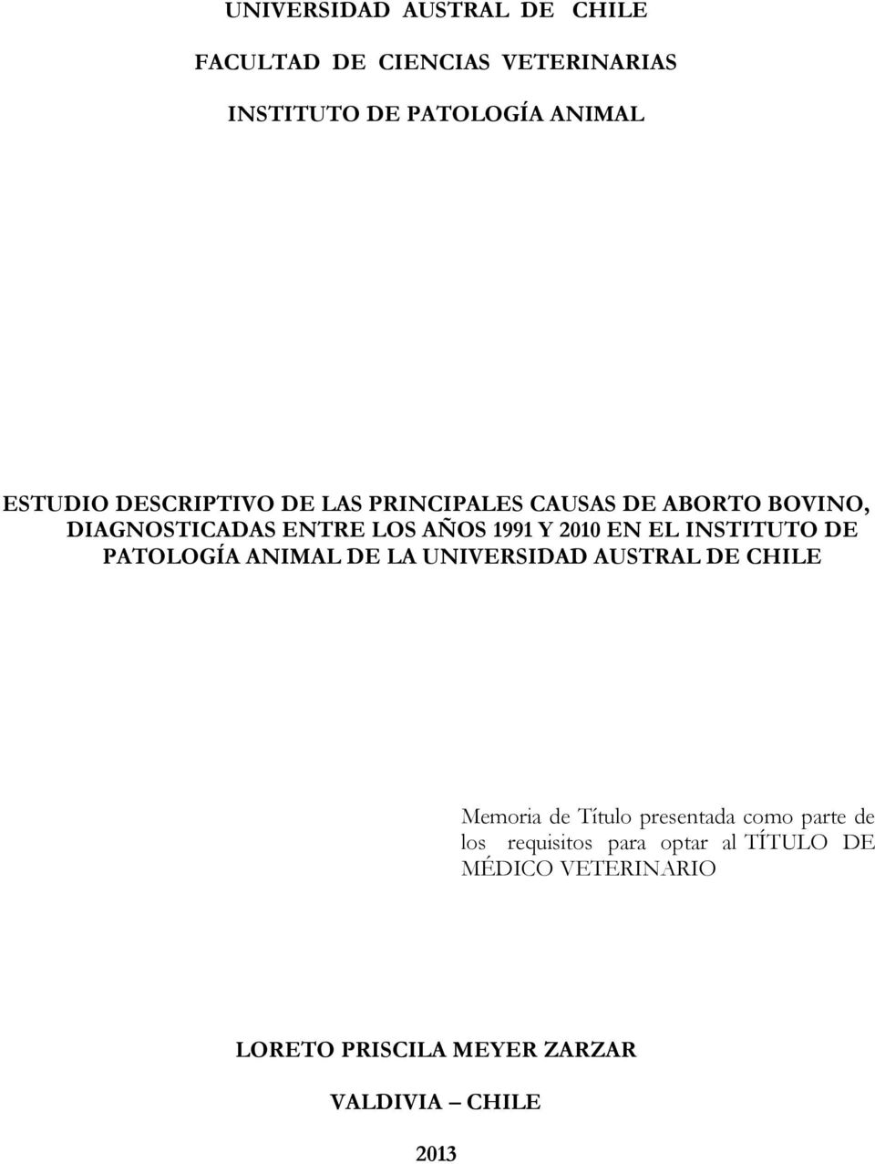 INSTITUTO DE PATOLOGÍA ANIMAL DE LA UNIVERSIDAD AUSTRAL DE CHILE Memoria de Título presentada como