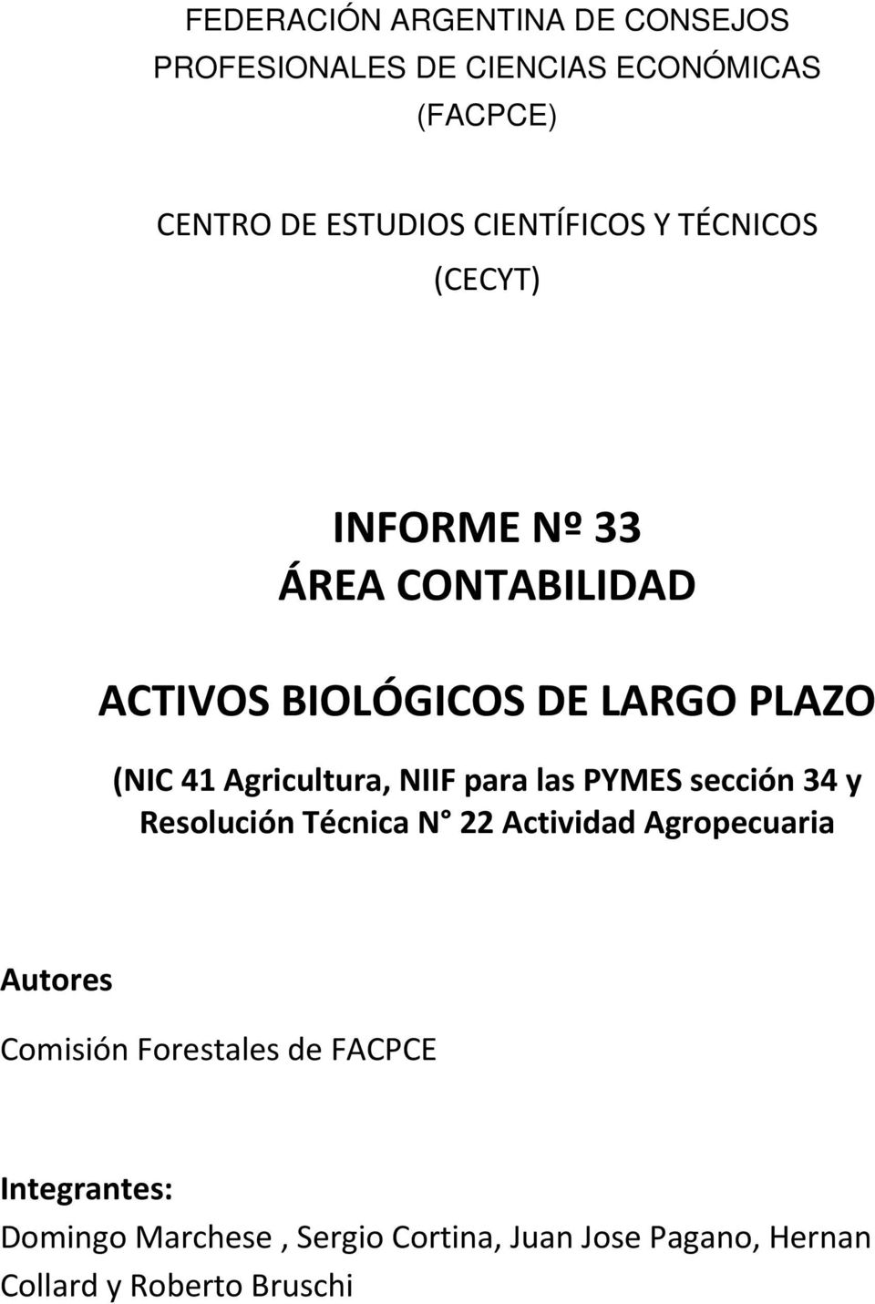 Agricultura, NIIF para las PYMES sección 34 y Resolución Técnica N 22 Actividad Agropecuaria Autores