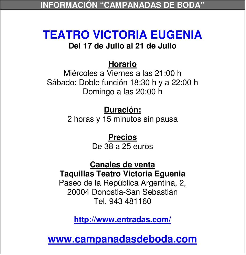minutos sin pausa Precios De 38 a 25 euros Canales de venta Taquillas Teatro Victoria Eguenia Paseo de la
