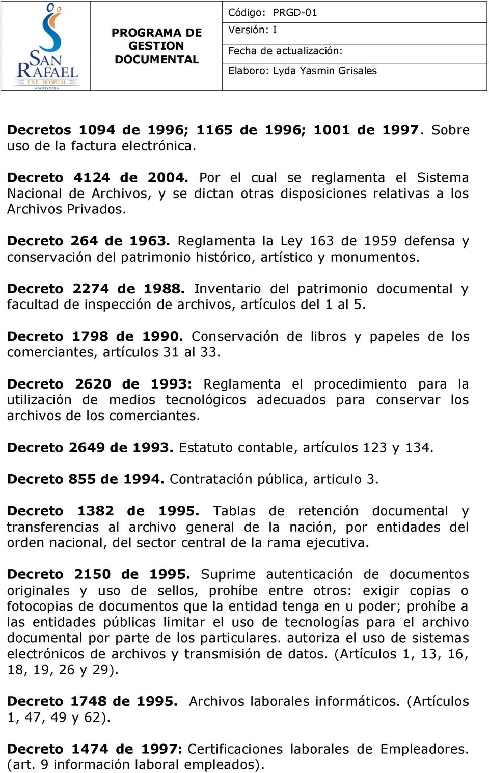 Reglamenta la Ley 163 de 1959 defensa y conservación del patrimonio histórico, artístico y monumentos. Decreto 2274 de 1988.