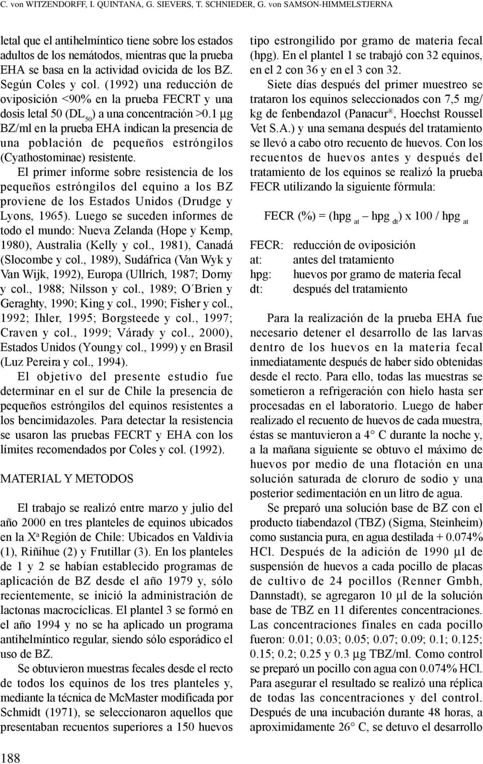 (1992) una reducción de oviposición <90% en la prueba FECRT y una dosis letal 50 ( ) a una concentración >0.