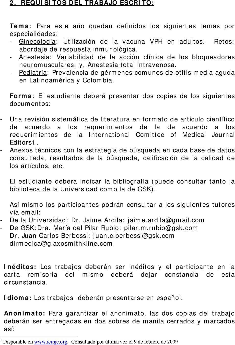 - Pediatría: Prevalencia de gérmenes comunes de otitis media aguda en Latinoamérica y Colombia.