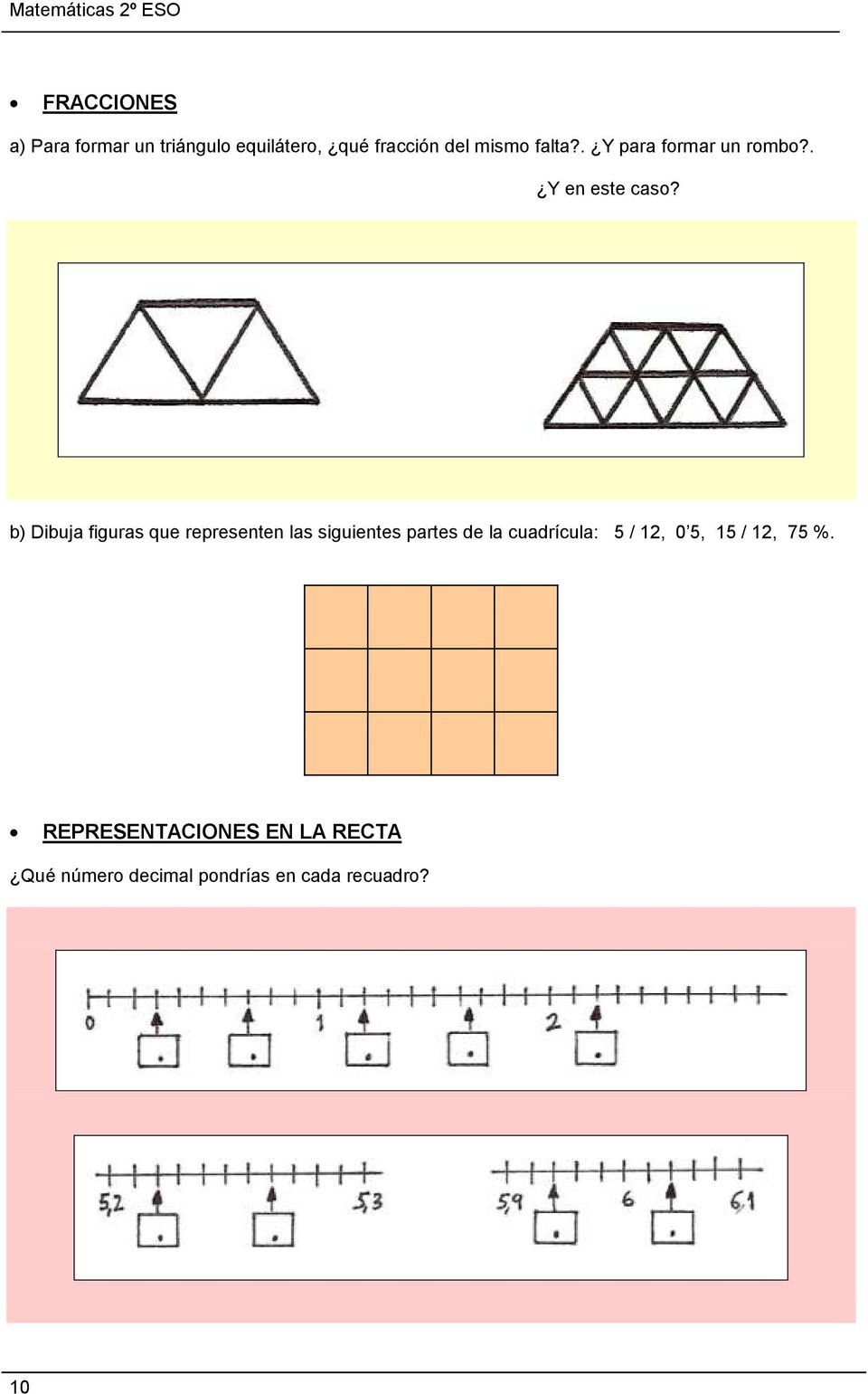 b) Dibuja figuras que representen las siguientes partes de la cuadrícula: 5 /