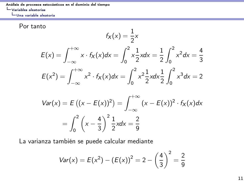 x 4 ) 2 1 3 2 xdx = 2 9 x 2 1 2 xdx 1 2 La varianza también se puede calcular mediante