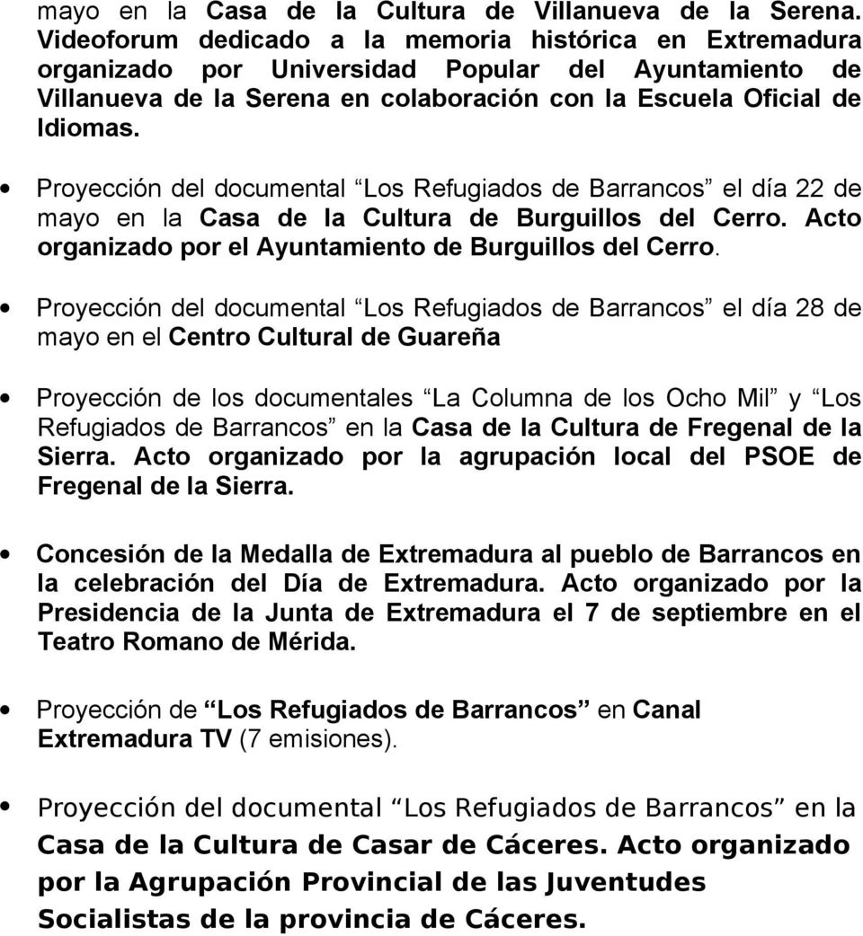 Proyección del documental Los Refugiados de Barrancos el día 22 de mayo en la Casa de la Cultura de Burguillos del Cerro. Acto organizado por el Ayuntamiento de Burguillos del Cerro.