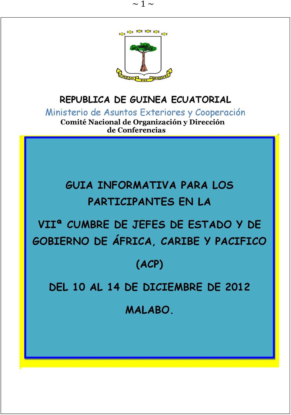 ESTADO Y DE GOBIERNO DE ÁFRICA, CARIBE Y PACIFICO (ACP) DEL 10 AL 14 DE DICIEMBRE DE 2012 MALABO.
