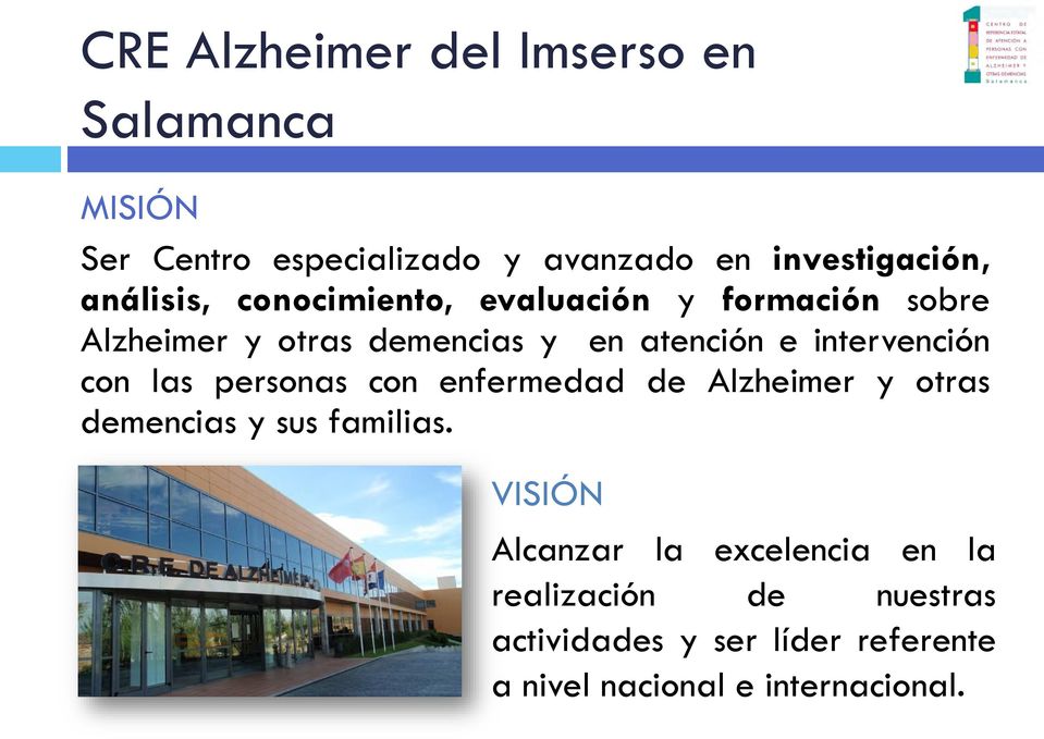 intervención con las personas con enfermedad de Alzheimer y otras demencias y sus familias.