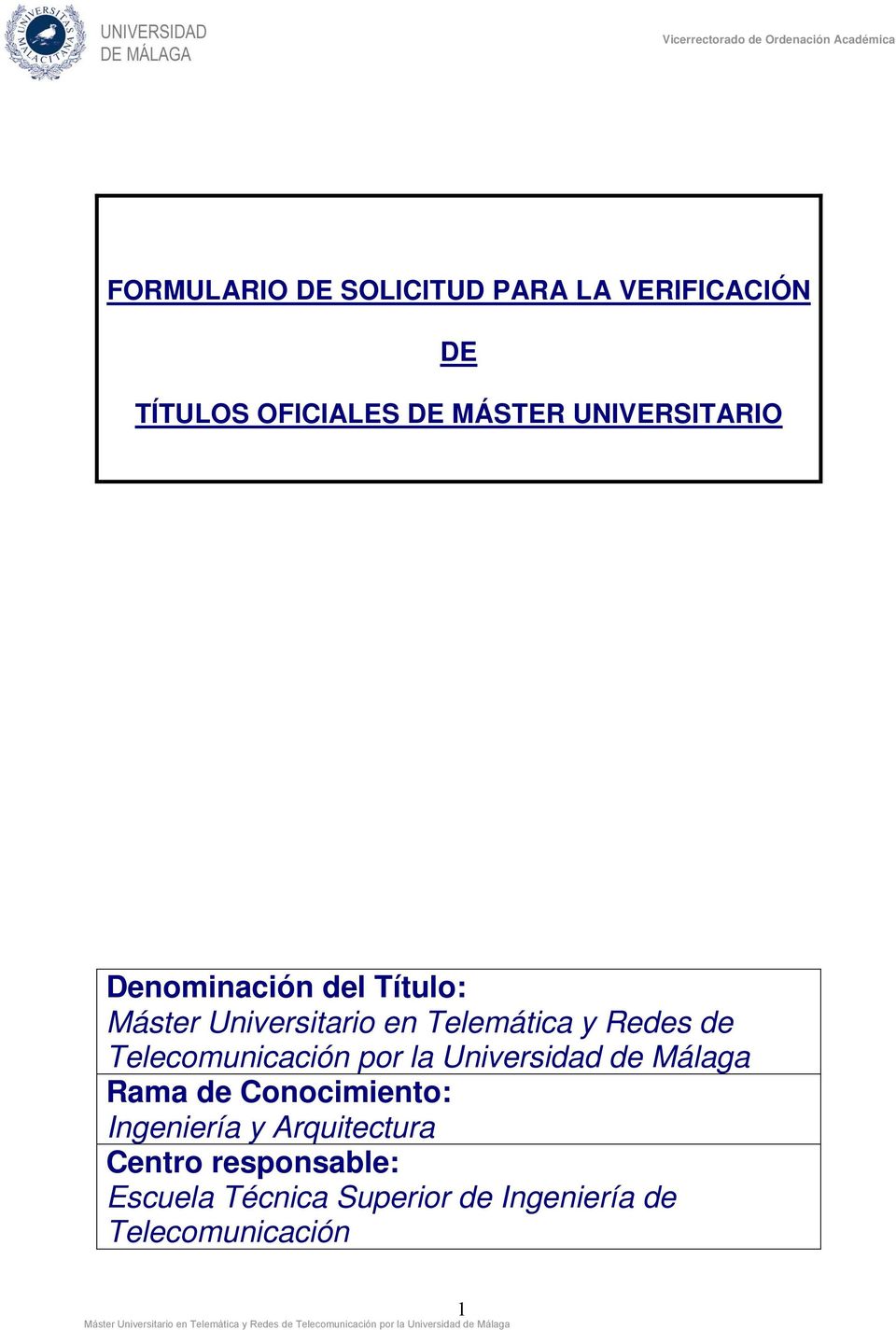 de Telecomunicación por la Universidad de Málaga Rama de Conocimiento: Ingeniería y