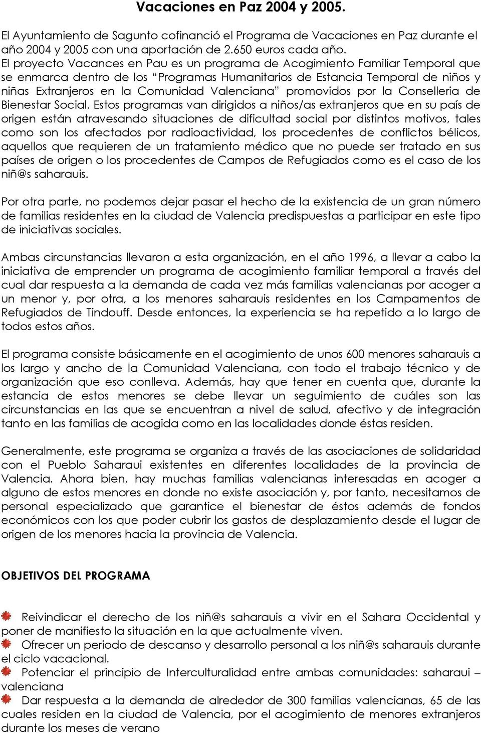 Valenciana promovidos por la Conselleria de Bienestar Social.