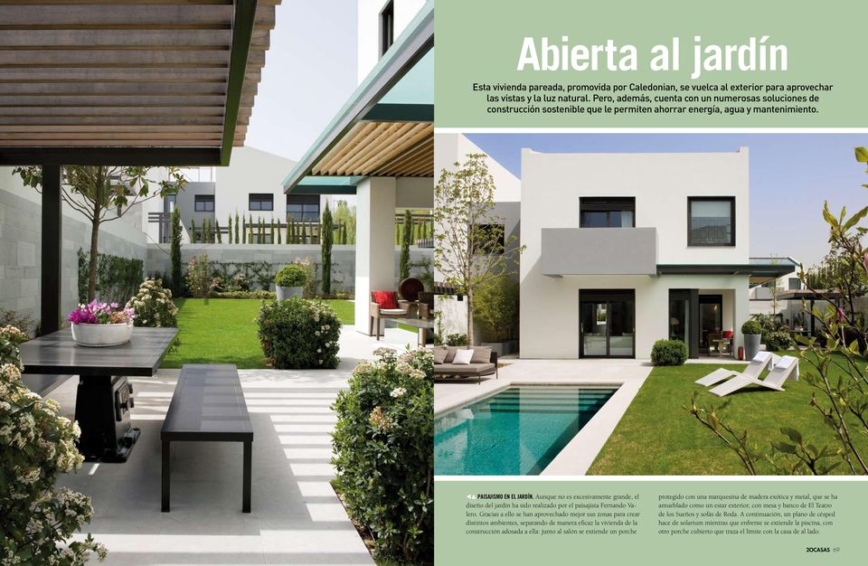 Aunque no es excesivamente grande, el apartamentos diseño del jardín ha / sido 9 ejemplos realizado por el paisajista Fernando Valero.