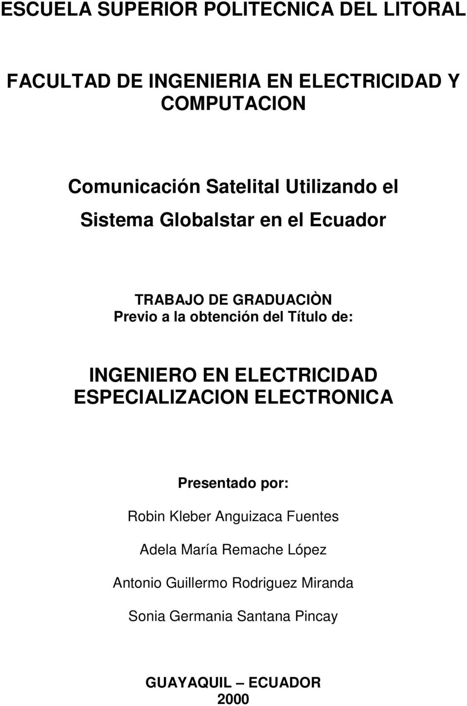 Título de: INGENIERO EN ELECTRICIDAD ESPECIALIZACION ELECTRONICA Presentado por: Robin Kleber Anguizaca