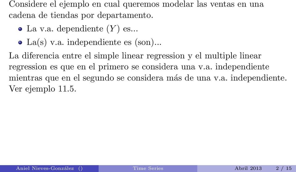 .. La diferencia entre el simple linear regression y el multiple linear regression es que en el primero se