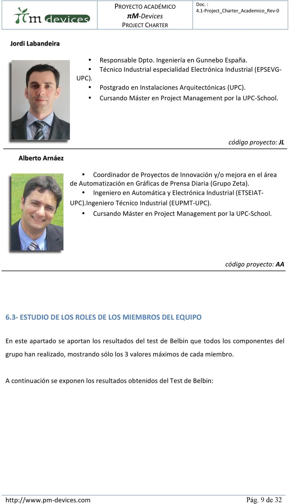 código proyecto: JL Alberto Arnáez Coordinador de Proyectos de Innovación y/o mejora en el área de Automatización en Gráficas de Prensa Diaria (Grupo Zeta).