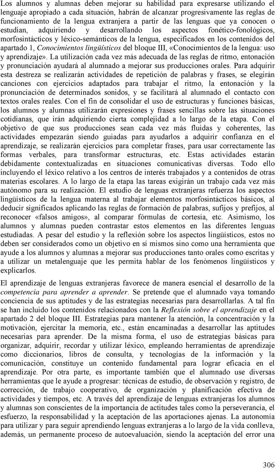 contenidos del apartado 1, Conocimientos lingüísticos del bloque III, «Conocimientos de la lengua: uso y aprendizaje».