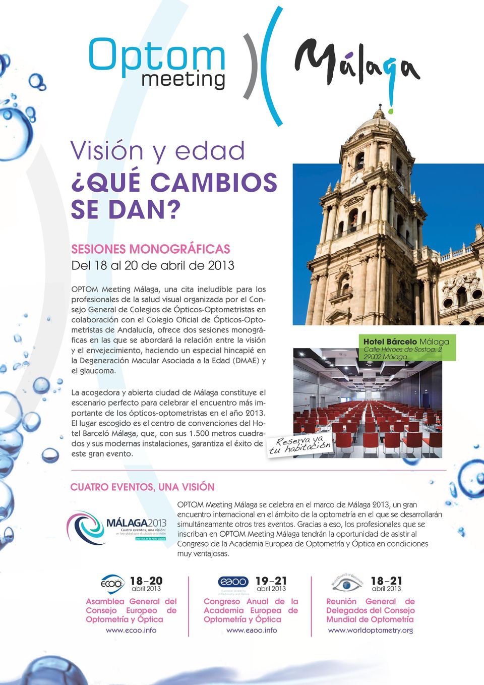 Ópticos-Optometristas en colaboración con el Colegio Oficial de Ópticos-Optometristas de Andalucía, ofrece dos sesiones monográficas en las que se abordará la relación entre la visión y el