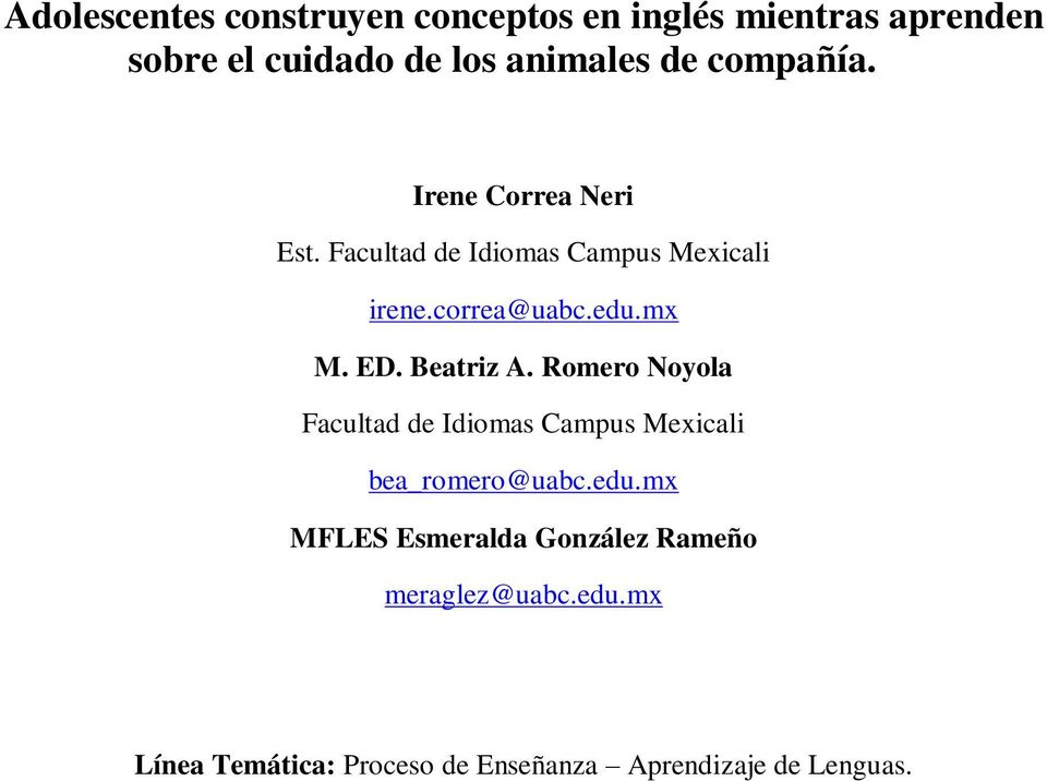 ED. Beatriz A. Romero Noyola Facultad de Idiomas Campus Mexicali bea_romero@uabc.edu.