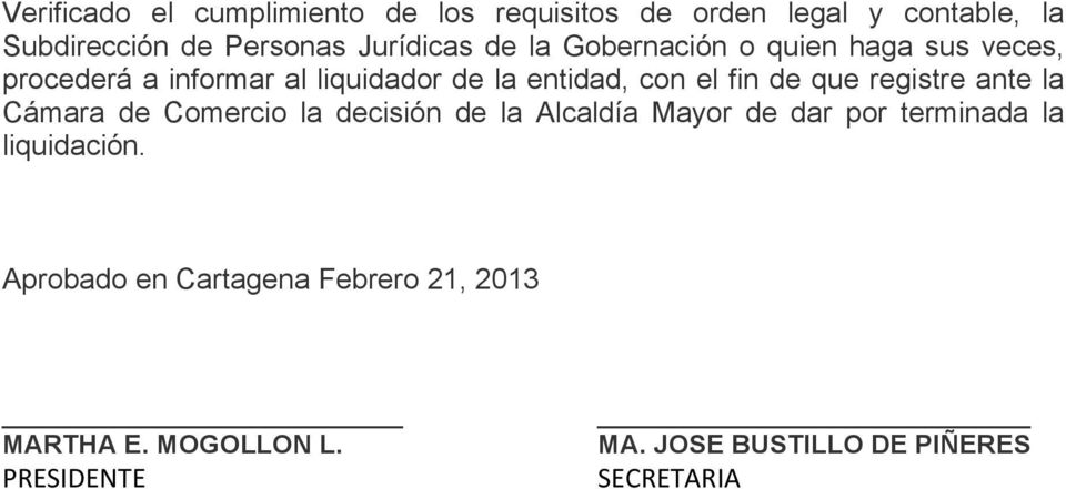 registre ante la Cámara de Comercio la decisión de la Alcaldía Mayor de dar por terminada la liquidación.