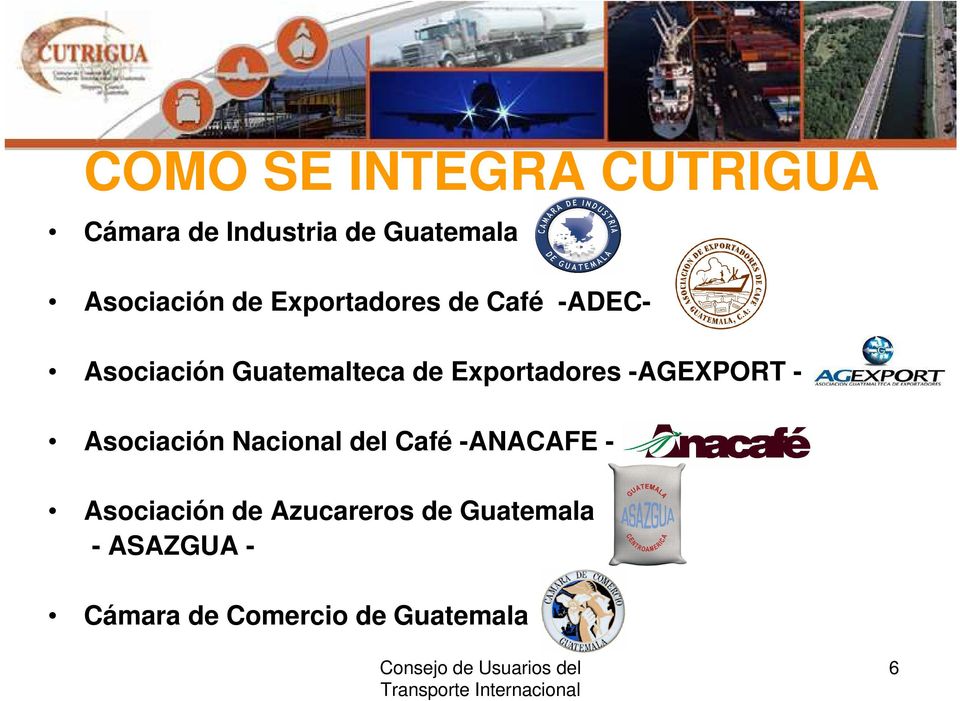 Asociación Nacional del Café -ANACAFE - Asociación de Azucareros de Guatemala -