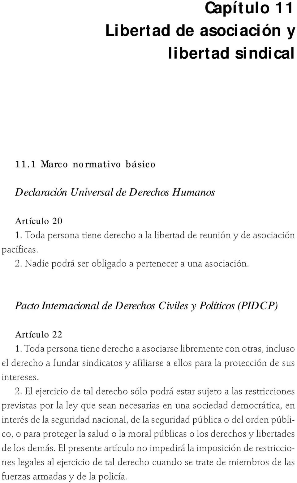 Pacto Internacional de Derechos Civiles y Políticos (PIDCP) Artículo 22 1.