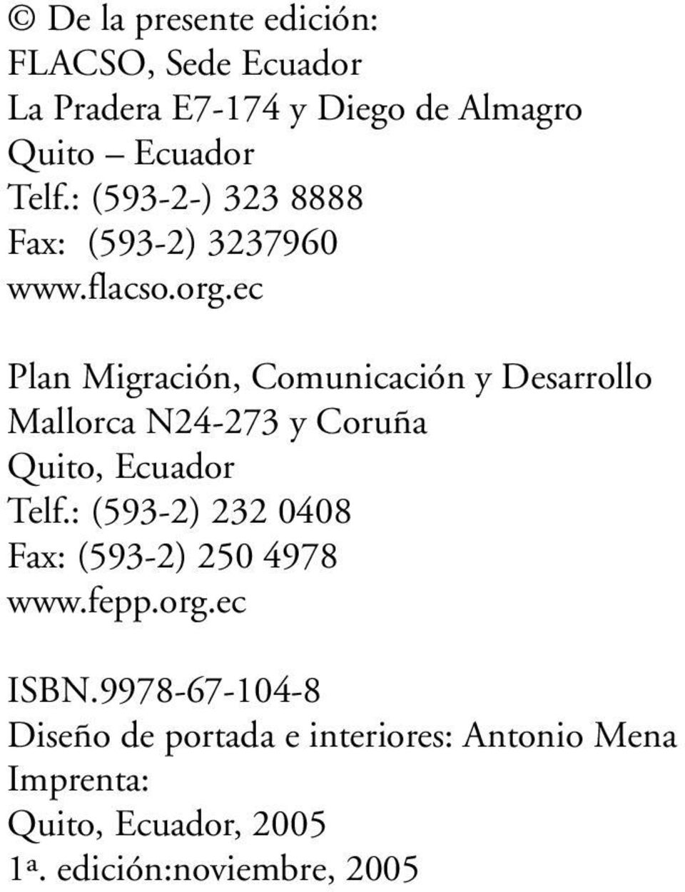 ec Plan Migración, Comunicación y Desarrollo Mallorca N24-273 y Coruña Quito, Ecuador Telf.