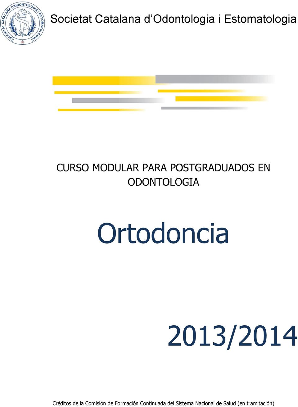 Ortdncia 2013/2014 Crédits de la Cmisión de