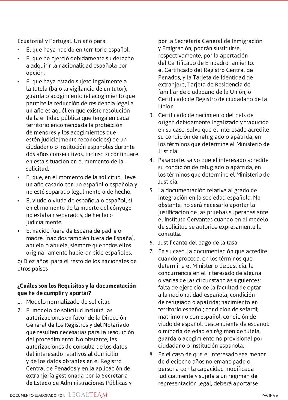 resolución de la entidad pública que tenga en cada territorio encomendada la protección de menores y los acogimientos que estén judicialmente reconocidos) de un ciudadano o institución españoles
