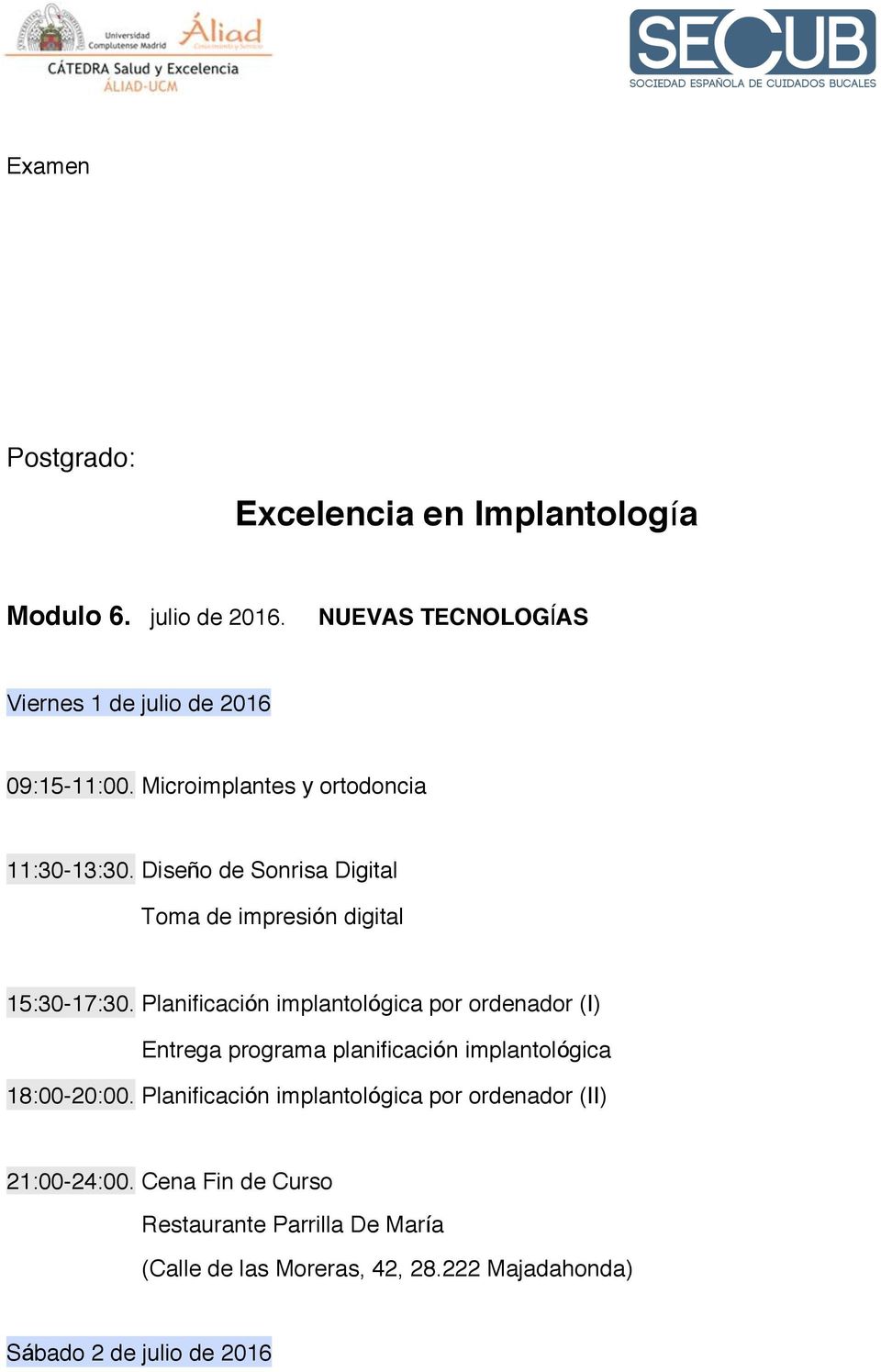Planificación implantológica por ordenador (I) Entrega programa planificación implantológica 18:00-20:00.