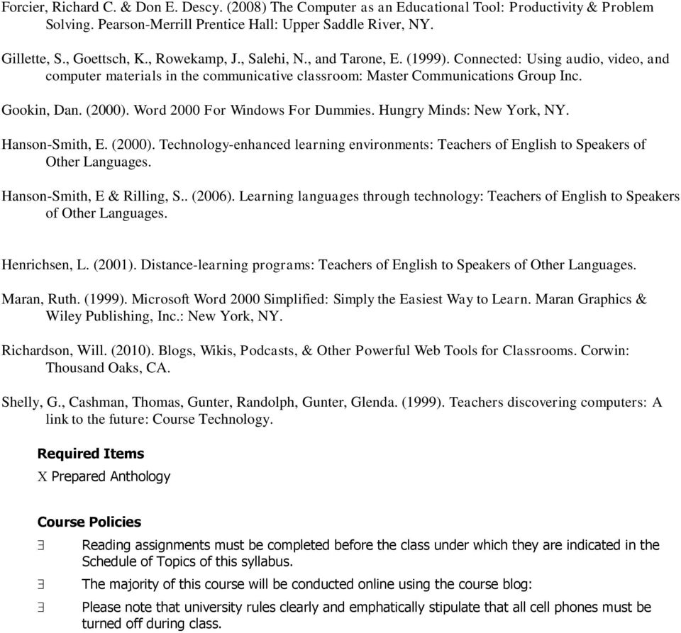 Word 2000 For Windows For Dummies. Hungry Minds: New York, NY. Hanson-Smith, E. (2000). Technology-enhanced learning environments: Teachers of English to Speakers of Other Languages.