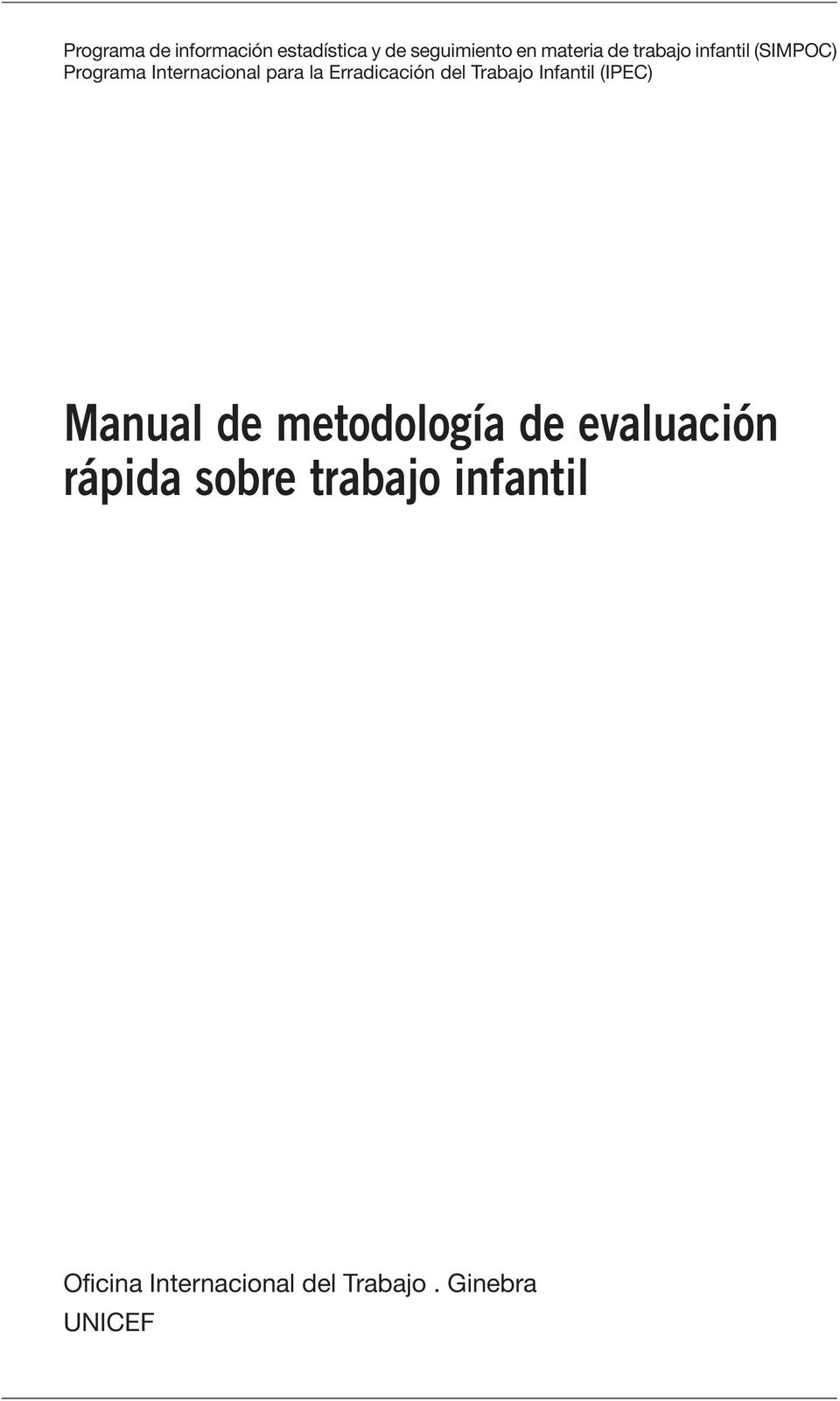 del Trabajo Infantil (IPEC) Manual de metodología de evaluación