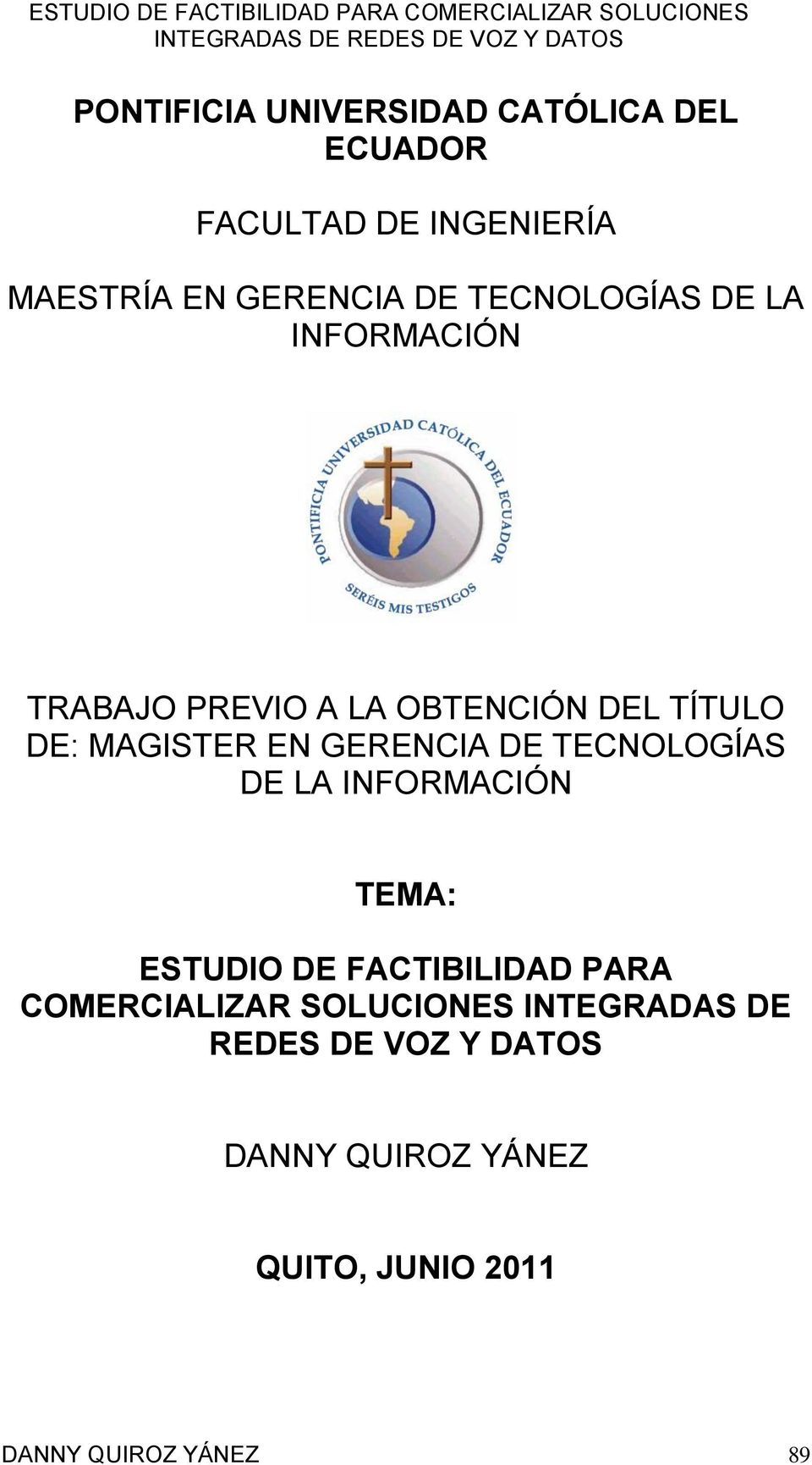 GERENCIA DE TECNOLOGÍAS DE LA INFORMACIÓN TEMA: ESTUDIO DE FACTIBILIDAD PARA COMERCIALIZAR